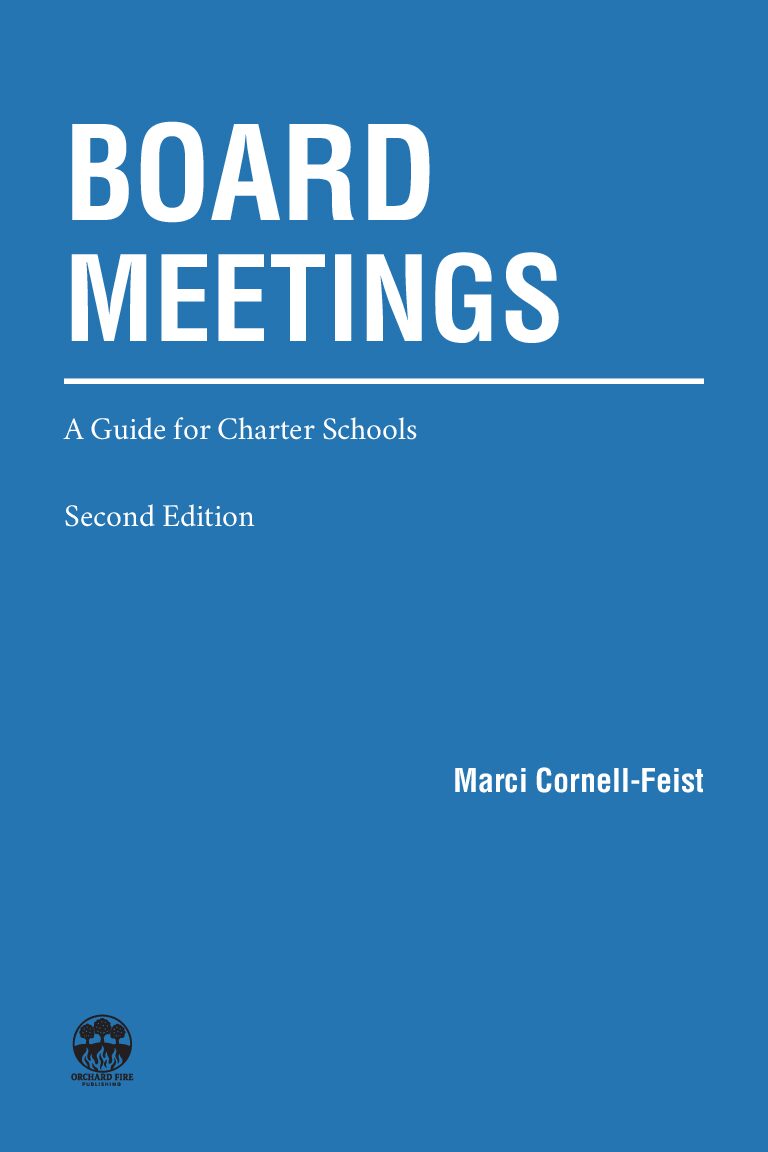 Board Meetings: A Guide for Charter Schools, Second Edition