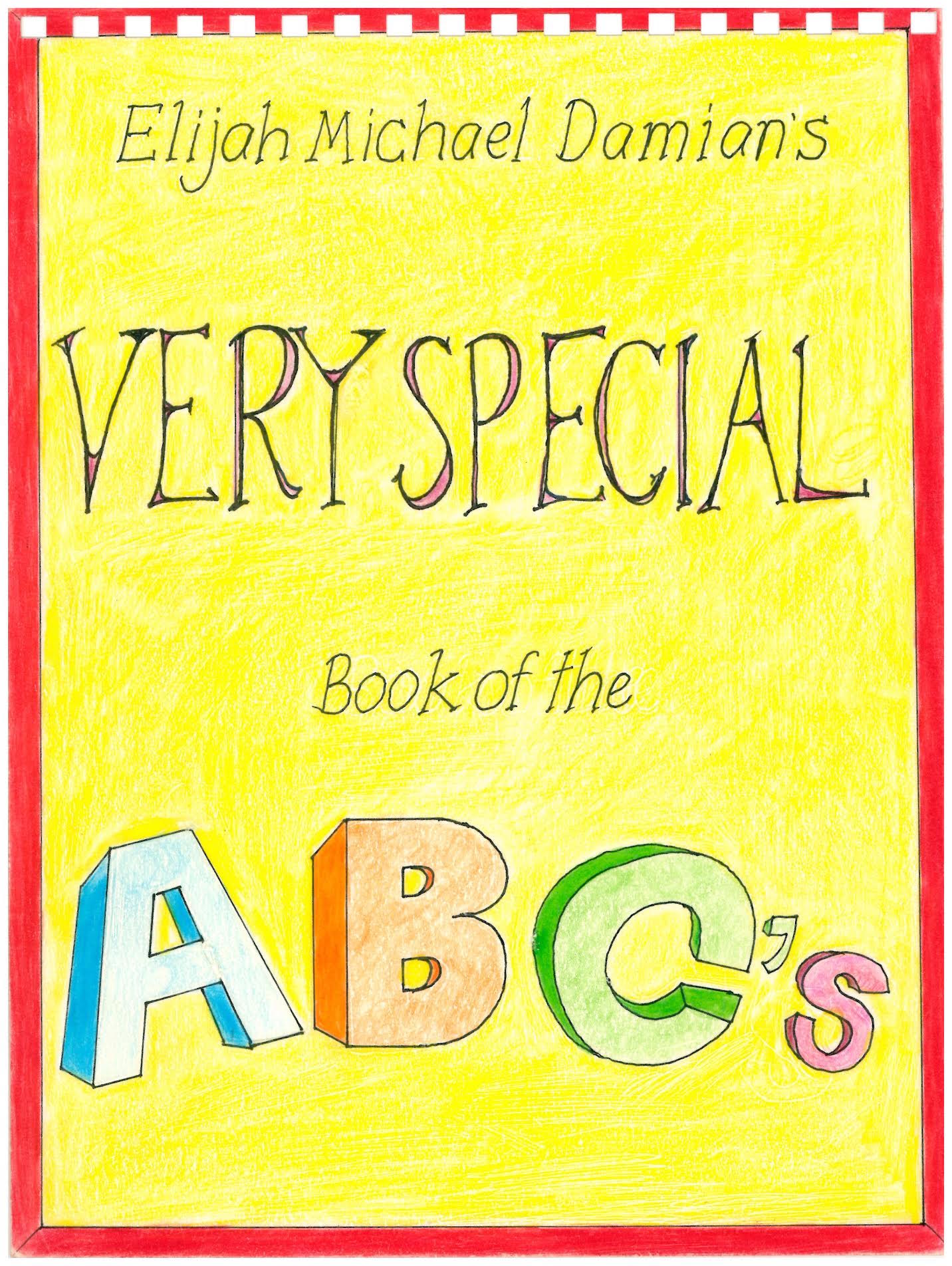 Elijah Michael Damian’s Very Special Book of the A B C’s